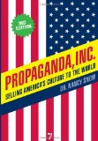 Propaganda, Inc Selling America's Culture to the World 3rd 2010 9781583228982 Front Cover