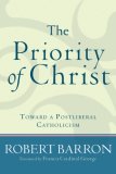 Priority of Christ Toward a Postliberal Catholicism cover art