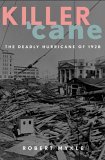 Killer 'Cane The Deadly Hurricane of 1928 2006 9781589792982 Front Cover