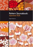 Pattern Sourcebook: Japanese Style 250 Patterns for Projects and Designs 2008 9781592534982 Front Cover