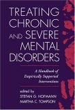 Treating Chronic and Severe Mental Disorders A Handbook of Empirically Supported Interventions cover art