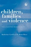 Children, Families and Violence Challenges for Children's Rights 2008 9781843106982 Front Cover