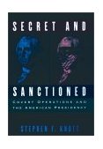 Secret and Sanctioned Covert Operations and the American Presidency cover art