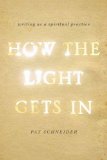 How the Light Gets In Writing As a Spiritual Practice cover art
