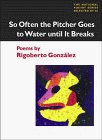 So Often the Pitcher Goes to Water until It Breaks Poems cover art