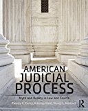 American Judicial Process Myth and Reality in Law and Courts  9780415532983 Front Cover