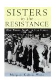 Sisters in the Resistance How Women Fought to Free France, 1940-1945 cover art