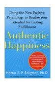 Authentic Happiness Using the New Positive Psychology to Realize Your Potential for Lasting Fulfillment cover art