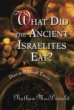 What Did the Ancient Israelites Eat? Diet in Biblical Times cover art