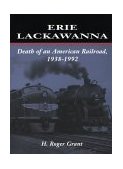 Erie Lackawanna The Death of an American Railroad, 1938-1992 1996 9780804727983 Front Cover