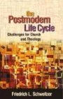 Postmodern Life Cycle Challenges for Church and Theology 2004 9780827229983 Front Cover