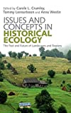Issues and Concepts in Historical Ecology The Past and Future of Landscapes and Regions  9781108420983 Front Cover