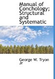 Manual of Conchology; Structural and Systematic 2009 9781115318983 Front Cover