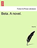 Beta a Novel 2011 9781240904983 Front Cover