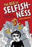 Age of Selfishness Ayn Rand, Morality, and the Financial Crisis  9781419715983 Front Cover