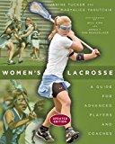 Women&#39;s Lacrosse A Guide for Advanced Players and Coaches