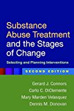 Substance Abuse Treatment and the Stages of Change Selecting and Planning Interventions 2nd 9781462524983 Front Cover