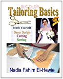 Tailoring Basics: Teach Yourself Dress Design, Cutting, and Sewing (Color) 2012 9781469921983 Front Cover