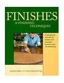 Finishes and Finishing Techniques Professional Secrets for Simple and Beautiful Finish 1999 9781561582983 Front Cover