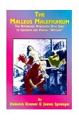 Malleus Maleficarum The Notorious Handbook Once Used to Condemn and Punish Witches 2000 9781585090983 Front Cover