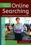Librarian's Guide to Online Searching Cultivating Database Skills for Research and Instruction, 4th Edition cover art