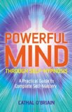 Powerful Mind Through Self-hypnosis 2010 9781846942983 Front Cover