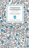 CONSPICUOUS CONSUMPTION.  9780141023984 Front Cover