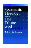 Systematic Theology The Triune God