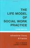 Life Model of Social Work Practice Advances in Theory and Practice