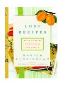 Lost Recipes Meals to Share with Friends and Family: a Cookbook 2003 9780375411984 Front Cover