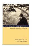 Alzheimer's Disease A Guide for Families and Caregivers, 3rd Edition 3rd 2001 9780738205984 Front Cover