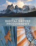 John Shaw's Guide to Digital Nature Photography 2015 9780770434984 Front Cover