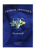 Charlie Trotter's Seafood 1997 9780898158984 Front Cover