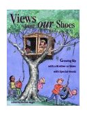 Views from Our Shoes Growing up with a Brother or Sister with Special Needs cover art
