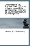 Chromotaxia Seu Nomenclator Colorum Polyglottus Additis Speciminibus Coloratis Ad Usum Botanicorum E 2009 9781113258984 Front Cover