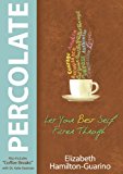 Percolate Let Your Best Self Filter Through  9781401942984 Front Cover