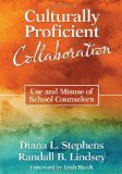 Culturally Proficient Collaboration Use and Misuse of School Counselors cover art