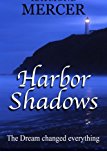 Harbor Shadows The Dream Changed Everything! 2012 9781468129984 Front Cover