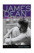 James Dean: the Mutant King A Biography cover art