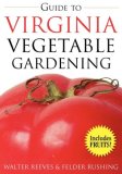 Guide to Virginia Vegetable Gardening 2008 9781591863984 Front Cover