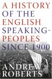 History of the English-Speaking Peoples Since 1900 2007 9780060875985 Front Cover