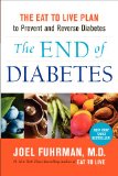 End of Diabetes The Eat to Live Plan to Prevent and Reverse Diabetes  9780062219985 Front Cover