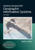 Getting Started with Geographic Information Systems 