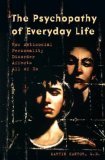 Psychopathy of Everyday Life How Antisocial Personality Disorder Affects All of Us cover art
