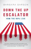 Down the up Escalator How the 99 Percent Live 2014 9780307475985 Front Cover