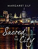 Sacred in the City Seeing the Spiritual in the Everyday  9780745956985 Front Cover