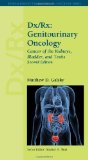 Dx/Rx: Genitourinary Oncology: Cancer of the Kidneys, Bladder, and Testis 2nd 2011 Revised  9780763792985 Front Cover