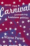 Inside the Carnival Unmasking Louisiana Politics cover art