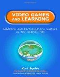Video Games and Learning Teaching Participatory Culture in the Digital Age cover art