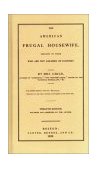 American Frugal Housewife Dedicated to Those Who Are Not Ashamed of Economy 12th 9780918222985 Front Cover